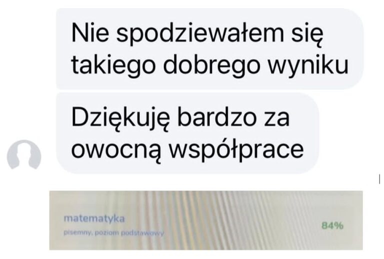 Zrzut ekranu z wiadomościami: "Nie spodziewałem się takiego dobrego wyniku. Dziękuję bardzo za owocną współpracę" i wynik 84% z matematyki.